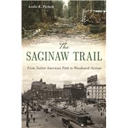 The Saginaw Trail by Pielack, Leslie K., 9781467136419