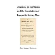 Discourse on the Origin and the Foundations of Inequality Among Men by Rousseau, Jean-Jacques; Johnston, Ian, 9781523326419