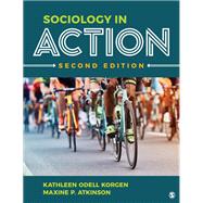 Sociology in Action by Korgen, Kathleen Odell; Atkinson, Maxine P., 9781544356419