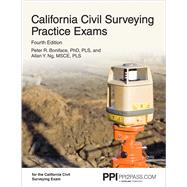 PPI California Civil Surveying Practice Exams, 4th Edition  Two 55-Problem, Multiple-Choice Exams Consistent with the California Civil Engineering Surveying Exam by Boniface, Peter R.; Ng, Allan Y, 9781591266419