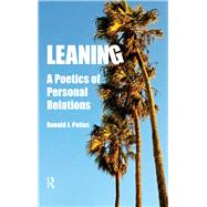 Leaning: A Poetics of Personal Relations by Pelias,Ronald J, 9781598746419
