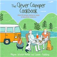 The Clever Camper Cookbook by Winter-barker, Megan; Fielding, Simon, 9781911026419