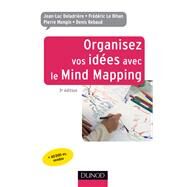 Organisez vos ides avec le Mind Mapping - 3e dition by Jean-Luc Deladrire; Frdric Le Bihan; Pierre Mongin; Denis Rebaud, 9782100706419