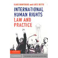 International Human Rights Law and Practice by Ilias Bantekas , Lutz Oette, 9780521196420