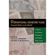 The International Monetary Fund Financial Medic to the World? by McQuillan, Lawrence; Montgomery, Peter, 9780817996420