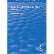 Single-Case Evaluation by Social Workers by Kazi, Mansoor A. F., 9781138346420