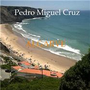 Algarve by Cruz, Pedro Miguel, 9781505496420