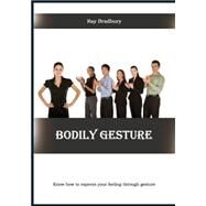 Bodily Gesture by Bradbury, Ray, 9781505706420