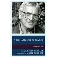 A Richard Selzer Reader Blood and Ink by Kerrane, Kevin; Borroff, Marie, 9781611496420