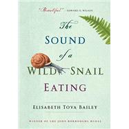 The Sound of a Wild Snail Eating by Bailey, Elisabeth Tova, 9781616206420