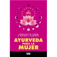 Ayurveda Para La Mujer by Ciarlotti, Fabin J.; Corn, Jorgelina M., 9789877186420