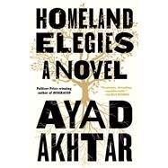 Homeland Elegies A Novel by Akhtar, Ayad, 9780316496421