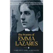 The Poems of Emma Lazarus, Volume I Narrative, Lyric, and Dramatic by Lazarus, Emma, 9780486786421