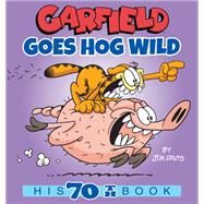 Garfield Goes Hog Wild His 70th Book by Davis, Jim, 9780593156421