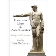 Foundation Myths in Ancient Societies by Sweeney, Naoise MAC, 9780812246421
