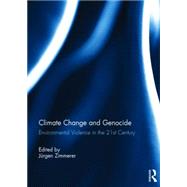 Climate Change and Genocide: Environmental Violence in the 21st Century by Zimmerer; Jnrgen, 9781138886421