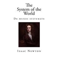 The System of the World by Newton, Isaac, Sir, 9781511496421
