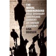 The Moral Underground by Dodson, Lisa, 9781595586421