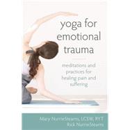 Yoga for emotional trauma by Nurriestearns, Mary; Nurriestearns, Rick, 9781608826421