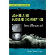 Age-Related Macular Degeneration Current Management by Duker, Jay S.; Witkin, Andre J., 9781617116421