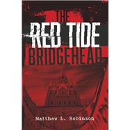 Red Tide Apocalypse Bridgehead by Robinson, Matthew L., 9781667856421