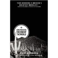 Signs Preceding the End of the World by Herrera, Yuri; Dillman, Lisa, 9781908276421