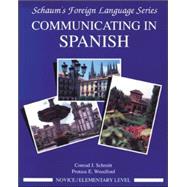 Communicating In Spanish (Novice Level) by Schmitt, Conrad; Woodford, Protase, 9780070566422