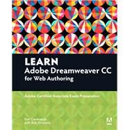 Learn Adobe Dreamweaver CC for Web Authoring Adobe Certified Associate Exam Preparation by Cavanaugh, Kim; Schwartz, Rob, 9780134396422