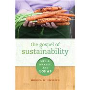 The Gospel of Sustainability by Emerich, Monica M., 9780252036422