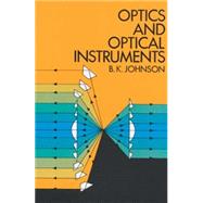 Optics and Optical Instruments An Introduction by Johnson, B. K., 9780486606422