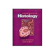 Color Atlas of Histology by Gartner, Leslie P.; Hiatt, James L., 9780683306422