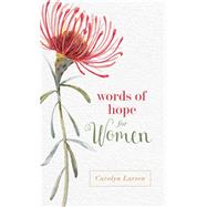 Words of Hope for Women by Larsen, Carolyn, 9780800736422