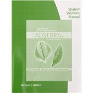 Student Solutions Manual for Karr/Massey/Gustafson's Beginning and Intermediate Algebra: A Guided Approach, 7th by Karr, Rosemary; Massey, Marilyn; Gustafson, R. David, 9781285846422