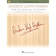 Andrew Lloyd Webber for Classical Players - Flute and Piano With online audio of piano accompaniments by Lloyd Webber, Andrew, 9781540026422
