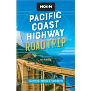 Moon Pacific Coast Highway Road Trip California, Oregon & Washington by Anderson, Ian, 9781640496422