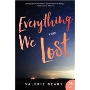 Everything We Lost by Geary, Valerie, 9780062566423