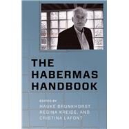 The Habermas Handbook by Brunkhorst, Hauke; Kreide, Regina; Lafont, Cristina, 9780231166423