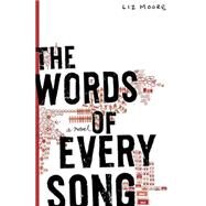 The Words of Every Song A Novel by MOORE, LIZ, 9780767926423