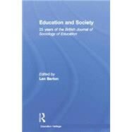 Education and Society: 25 Years of the British Journal of Sociology of Education by Barton,Len;Barton,Len, 9781138866423