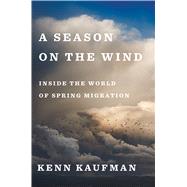 A Season on the Wind by Kaufman, Kenn, 9781328566423