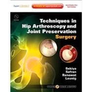 Techniques in Hip Arthroscopy and Joint Preservation Surgery by Sekiya, Jon K., M.D.; Safran, Marc R.; Ranawat, Anil S., M.D.; Leunig, Michael, 9781416056423