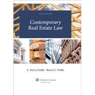 Contemporary Real Estate Law by Fields, C. Kerry; Fields, Kevin C., 9781454816423