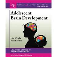 Adolescent Brain Development by Wright, Lisa; Kutcher, Stan, 9781615046423
