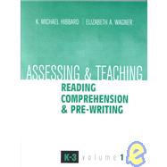 Assessing and Teaching Reading Comprehension and Pre-Writing, K-3 by Hibbard, K. Michael, 9781930556423