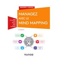 Managez avec le Mind Mapping - 2e d. by Xavier Delengaigne; Franco Masucci; Patrick Neveu; Carolina Vincenzoni, 9782100806423