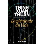 La Plnitude du Vide by Xuan Thuan Trinh, 9782226326423