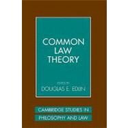 Common Law Theory by Douglas E. Edlin, 9780521846424