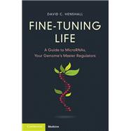 Fine-Tuning Life by David C. Henshall, 9781009466424