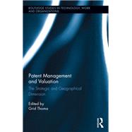 Patent Management and Valuation: The Strategic and Geographical Dimension by Thoma; Grid, 9781138926424