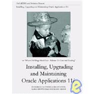 Installing, Upgrading and Maintaining Oracle Applications 11i (or, When Old Dogs Herd Cats - Release 11i Care and Feeding) by Matthews, Barbara; Stouffer, John; Brownfield, Karen, 9781411616424